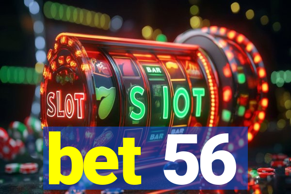 bet 56